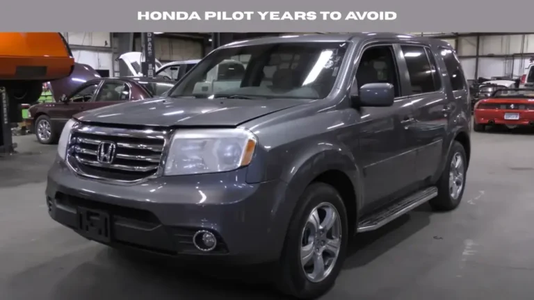 Honda Pilot Years To Avoid: Expert Insights & Owner Reports