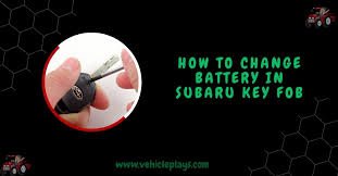 How To Change Battery In Subaru Key Fob​ - Simple Guide!