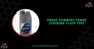 Dodge Cummins Power Steering Fluid Type: Complete Guide!