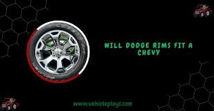 Will Dodge Rims Fit A Chevy: A Complete Guide In 2025!